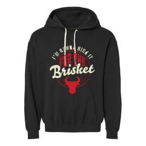 RISK IT FOR THE BRISKET Funny Meat Smoker Barbecue Chef BBQ Garment-Dyed Fleece Hoodie