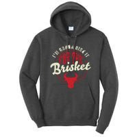 RISK IT FOR THE BRISKET Funny Meat Smoker Barbecue Chef BBQ Tall Hoodie