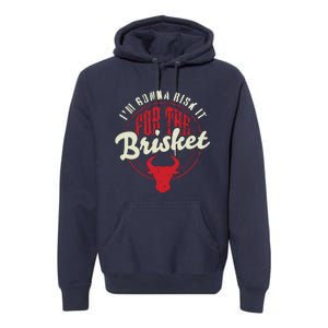 RISK IT FOR THE BRISKET Funny Meat Smoker Barbecue Chef BBQ Premium Hoodie