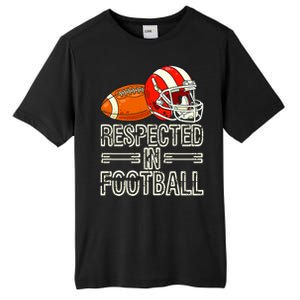 Respected In Football Football Gift Tall Fusion ChromaSoft Performance T-Shirt