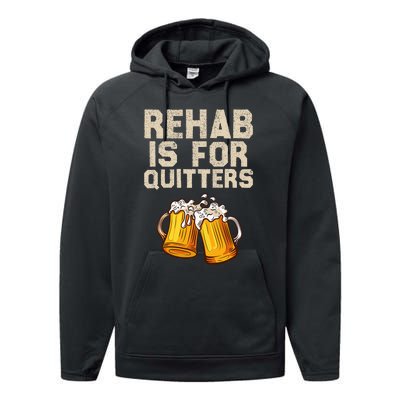 Rehab Is For Quitters Funny Alcohol Rehabilitation Beer Performance Fleece Hoodie