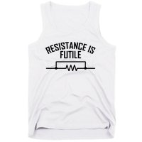 Resistance Is Futile Funny Electrical Engineering Nerd Tank Top