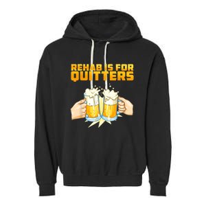 Rehab Is For Quitters Funny Rehabilition Wine Beer Lovers Garment-Dyed Fleece Hoodie