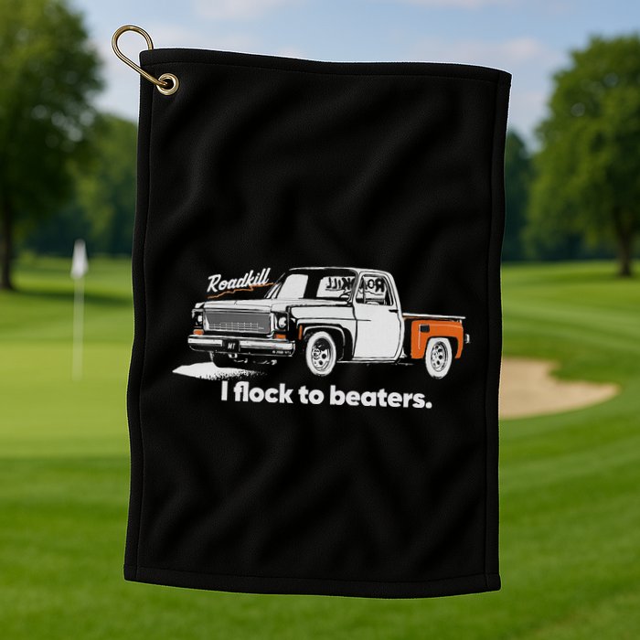 Roadkill I Flock To Beaters Golf Towel