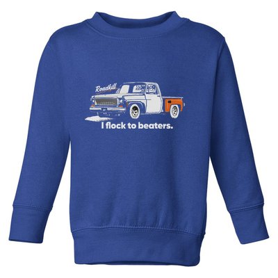 Roadkill I Flock To Beaters Toddler Sweatshirt