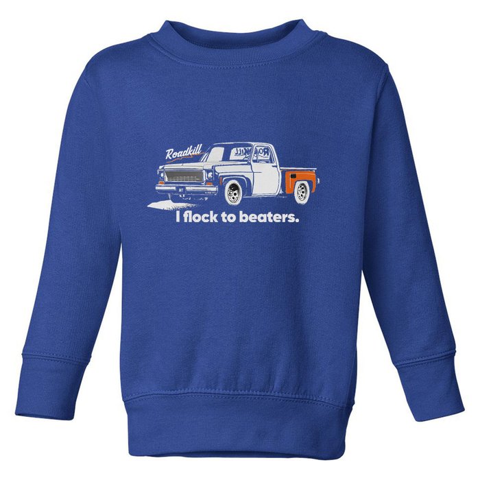 Roadkill I Flock To Beaters Toddler Sweatshirt