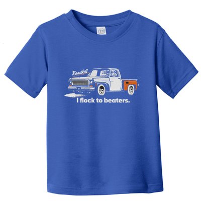 Roadkill I Flock To Beaters Toddler T-Shirt