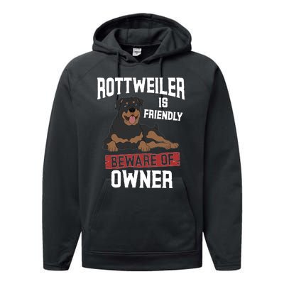 Rottweiler Is Friendly Beware Of Owner Funny Rottie Sweatshirt Performance Fleece Hoodie