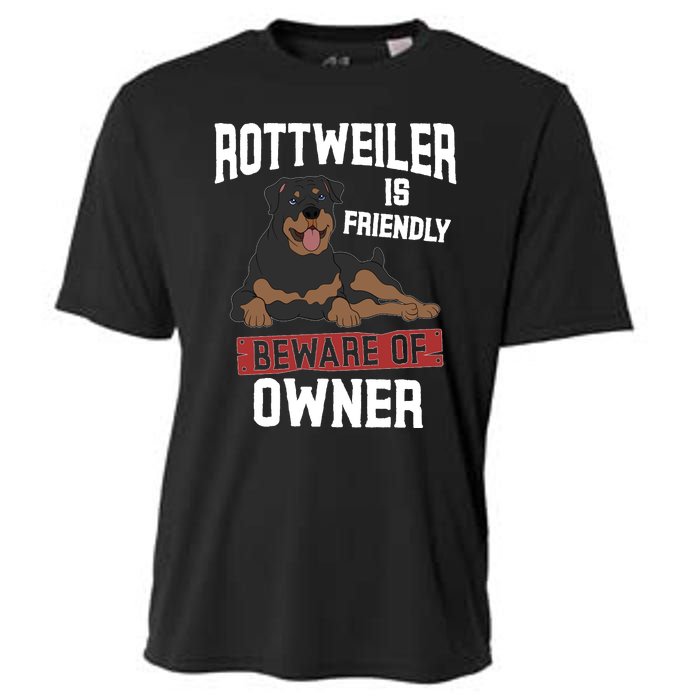 Rottweiler Is Friendly Beware Of Owner Funny Rottie Sweatshirt Cooling Performance Crew T-Shirt