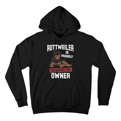 Rottweiler Is Friendly Beware Of Owner Funny Rottie Sweatshirt Hoodie