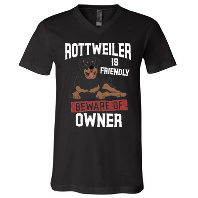 Rottweiler Is Friendly Beware Of Owner Funny Rottie Sweatshirt V-Neck T-Shirt