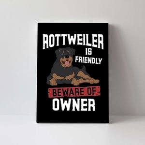 Rottweiler Is Friendly Beware Of Owner Funny Rottie Sweatshirt Canvas