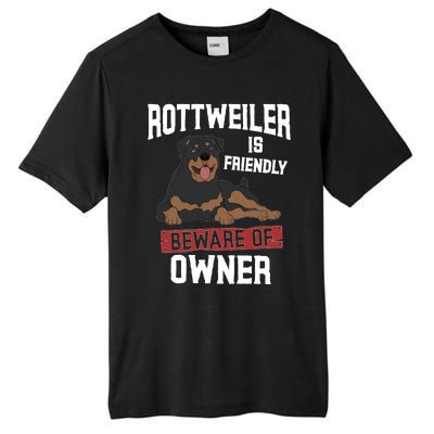 Rottweiler Is Friendly Beware Of Owner Funny Rottie Sweatshirt Tall Fusion ChromaSoft Performance T-Shirt