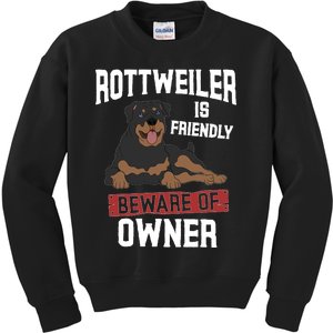 Rottweiler Is Friendly Beware Of Owner Funny Rottie Sweatshirt Kids Sweatshirt