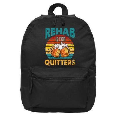 Rehab Is For Quitters Funny Rehabilition Wine Beer Lovers 16 in Basic Backpack