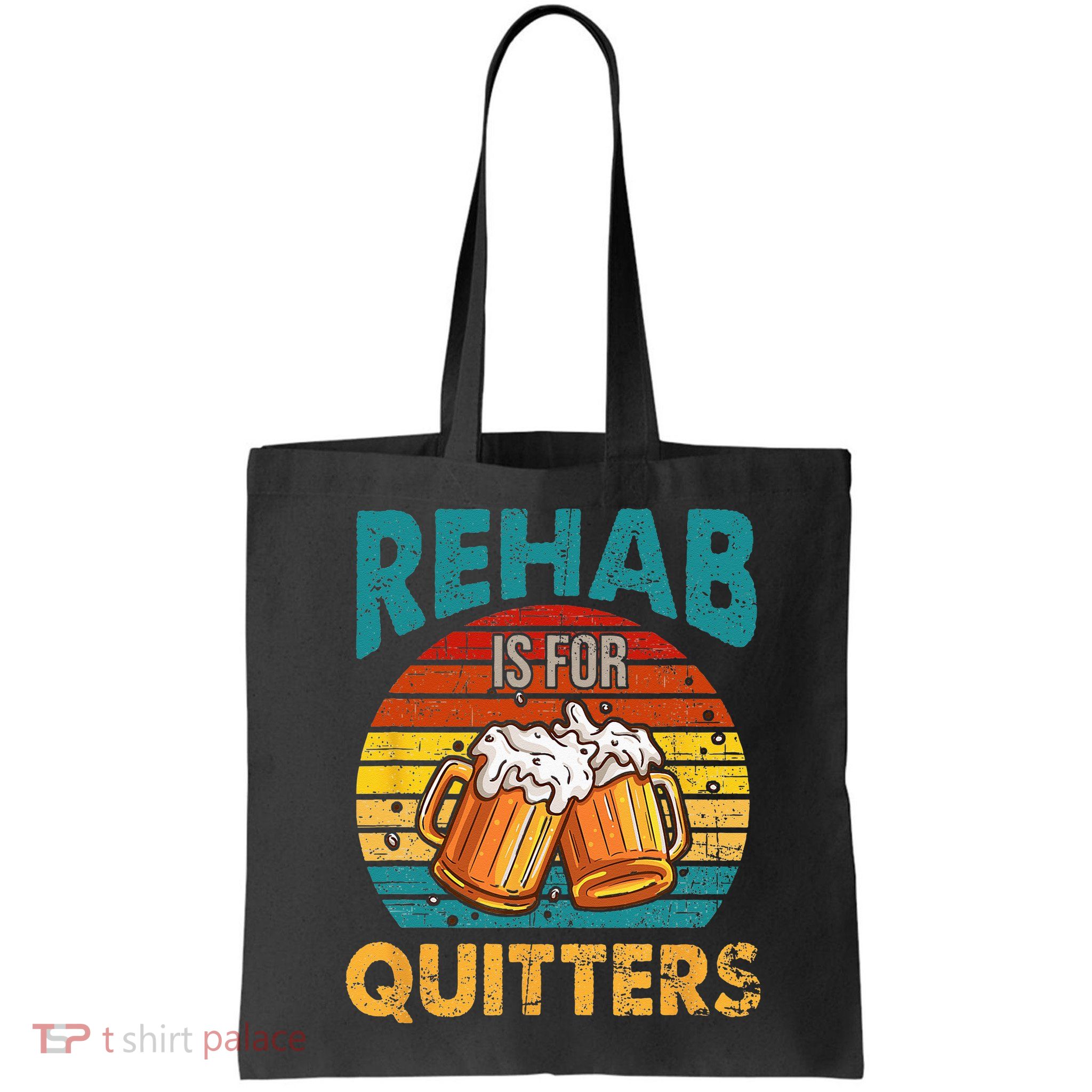Rehab Is For Quitters Funny Rehabilition Wine Beer Lovers Bag