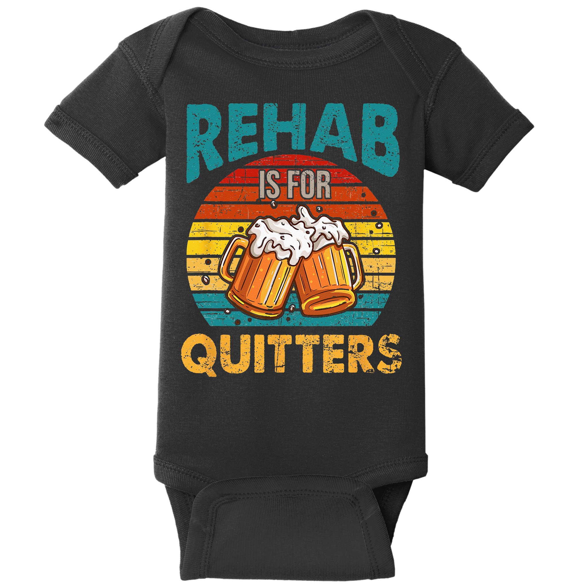 Rehab Is For Quitters Funny Rehabilition Wine Beer Lovers Baby Bodysuit