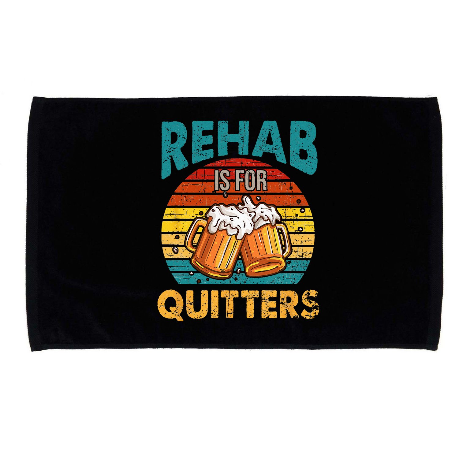 Rehab Is For Quitters Funny Rehabilition Wine Beer Lovers Microfiber Hand Towel