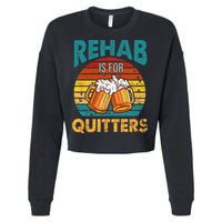 Rehab Is For Quitters Funny Rehabilition Wine Beer Lovers Cropped Pullover Crew
