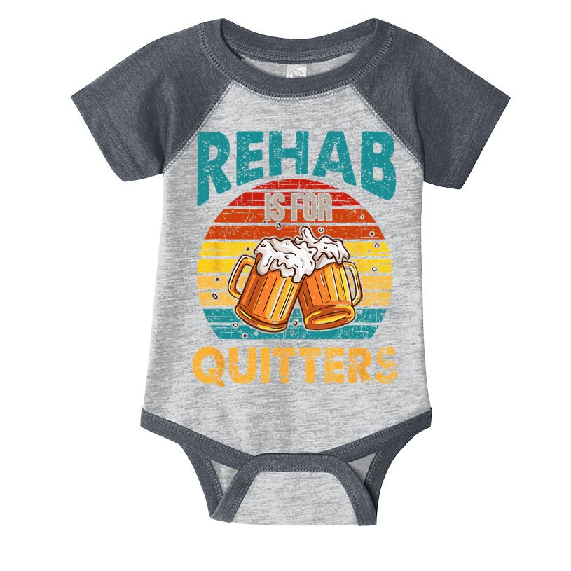 Rehab Is For Quitters Funny Rehabilition Wine Beer Lovers Infant Baby Jersey Bodysuit