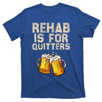 Rehab Is For Quitters Alcohol Rehabilitation T-Shirt