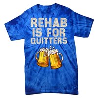 Rehab Is For Quitters Alcohol Rehabilitation Tie-Dye T-Shirt