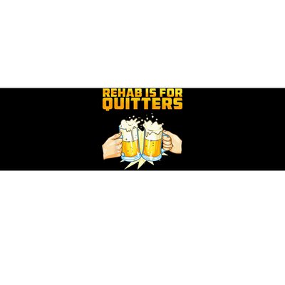 Rehab Is For Quitters Funny Rehabilition Wine Beer Lovers Bumper Sticker