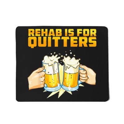 Rehab Is For Quitters Funny Rehabilition Wine Beer Lovers Mousepad