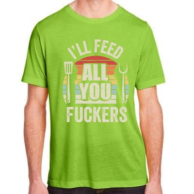 Retro I'll Feed All You Fuckers Barbecue Cookout Chef Bbq Cool Gift Adult ChromaSoft Performance T-Shirt