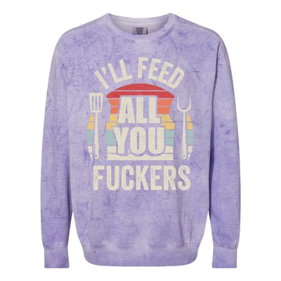 Retro I'll Feed All You Fuckers Barbecue Cookout Chef Bbq Cool Gift Colorblast Crewneck Sweatshirt