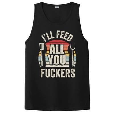 Retro I'll Feed All You Fuckers Barbecue Cookout Chef Bbq Cool Gift PosiCharge Competitor Tank