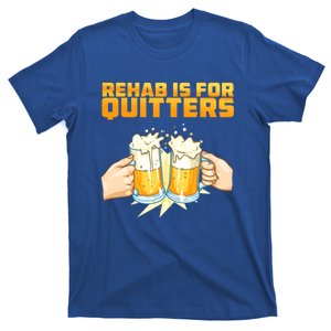 Rehab Is For Quitters Funny Rehabilition Wine Beer Lovers Gift T-Shirt