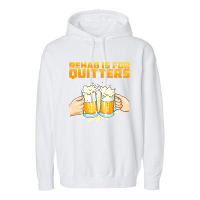 Rehab Is For Quitters Funny Rehabilition Wine Beer Lovers Gift Garment-Dyed Fleece Hoodie