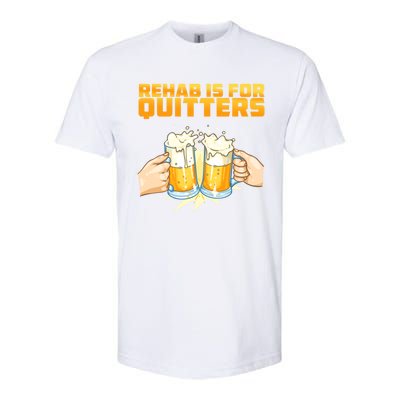 Rehab Is For Quitters Funny Rehabilition Wine Beer Lovers Gift Softstyle CVC T-Shirt