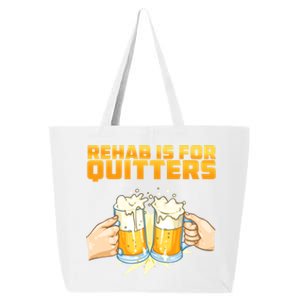 Rehab Is For Quitters Funny Rehabilition Wine Beer Lovers Gift 25L Jumbo Tote