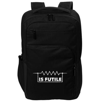 Resistor Is Futile Design Electrical Engineering Resistance Impact Tech Backpack