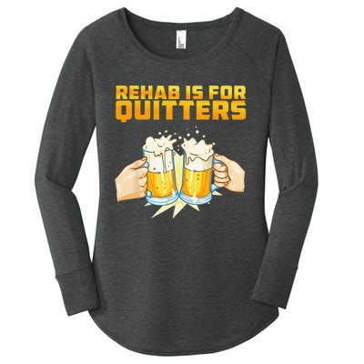 Rehab Is For Quitters Funny Rehabilition Wine Beer Lovers Women's Perfect Tri Tunic Long Sleeve Shirt