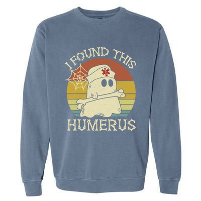 Retro I Found This Humerus Halloween Ghost Nurse Humorous Cute Gift Garment-Dyed Sweatshirt