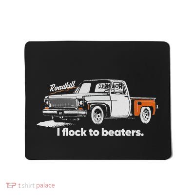 Roadkill I Flock To Beaters Adult Mousepad
