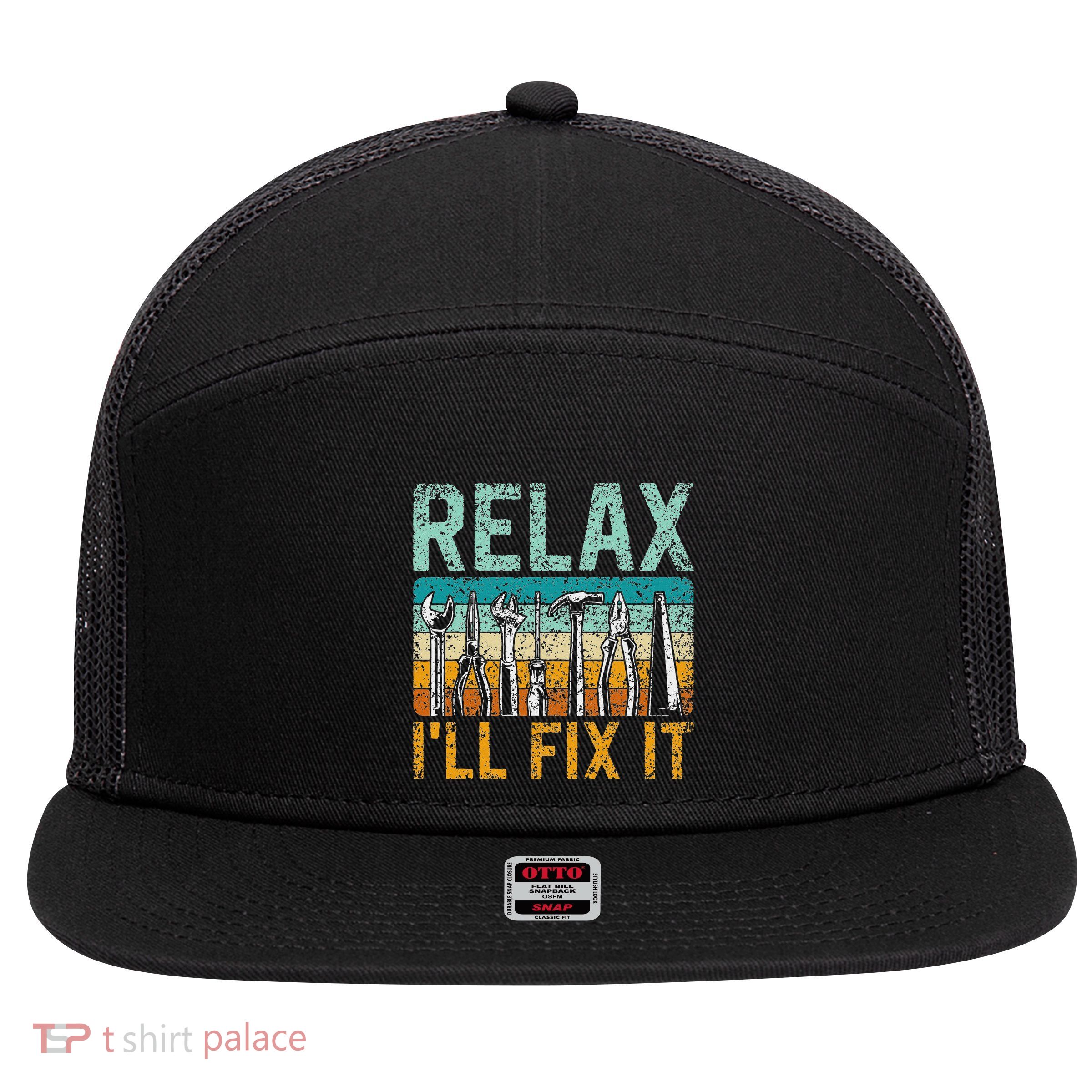 Relax ILl Fix It Handyman Fixing Repair Mr Fix It 7 Panel Mesh Trucker Snapback Hat