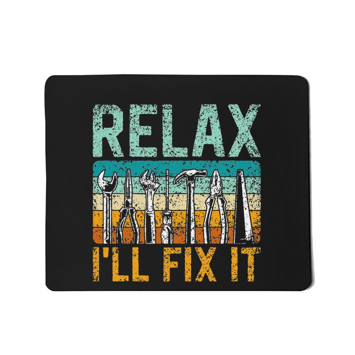 Relax ILl Fix It Handyman Fixing Repair Mr Fix It Mousepad