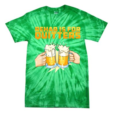 Rehab Is For Quitters Funny Rehabilition Wine Beer Lovers Tie-Dye T-Shirt