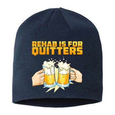 Rehab Is For Quitters Funny Rehabilition Wine Beer Lovers Sustainable Beanie