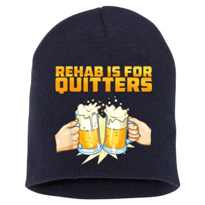 Rehab Is For Quitters Funny Rehabilition Wine Beer Lovers Short Acrylic Beanie