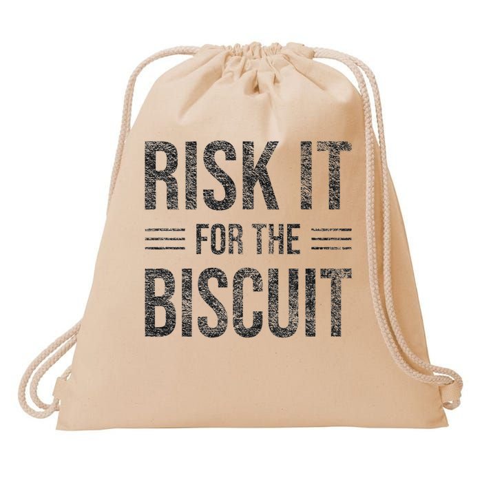 Risk It For The Biscuit Motivation Drawstring Bag