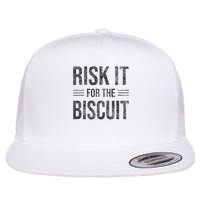 Risk It For The Biscuit Motivation Flat Bill Trucker Hat