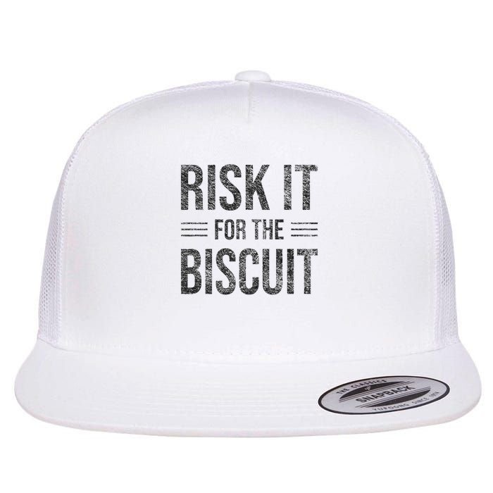 Risk It For The Biscuit Motivation Flat Bill Trucker Hat