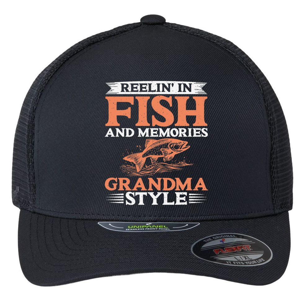 Reelin In Fish And Memories Grandma Style Grandma Fishing Flexfit Unipanel Trucker Cap