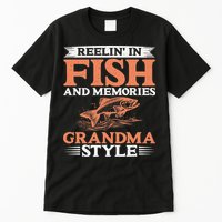 Reelin In Fish And Memories Grandma Style Grandma Fishing Tall T-Shirt