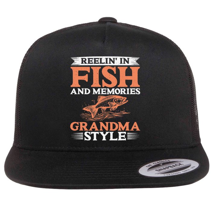 Reelin In Fish And Memories Grandma Style Grandma Fishing Flat Bill Trucker Hat